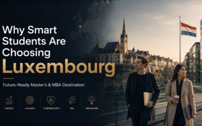 Luxembourg for Master’s & MBA Students: Why Smart International Students Are Looking Beyond Traditional Study Destinations